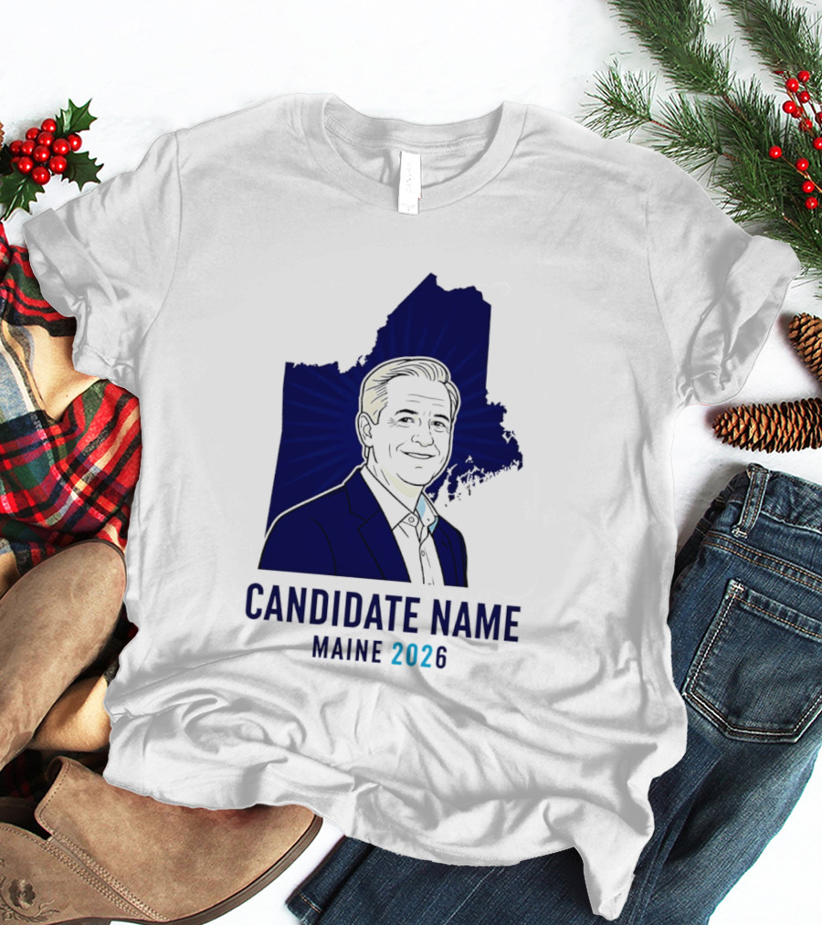 Candidate Name Maine 2026 T-Shirt