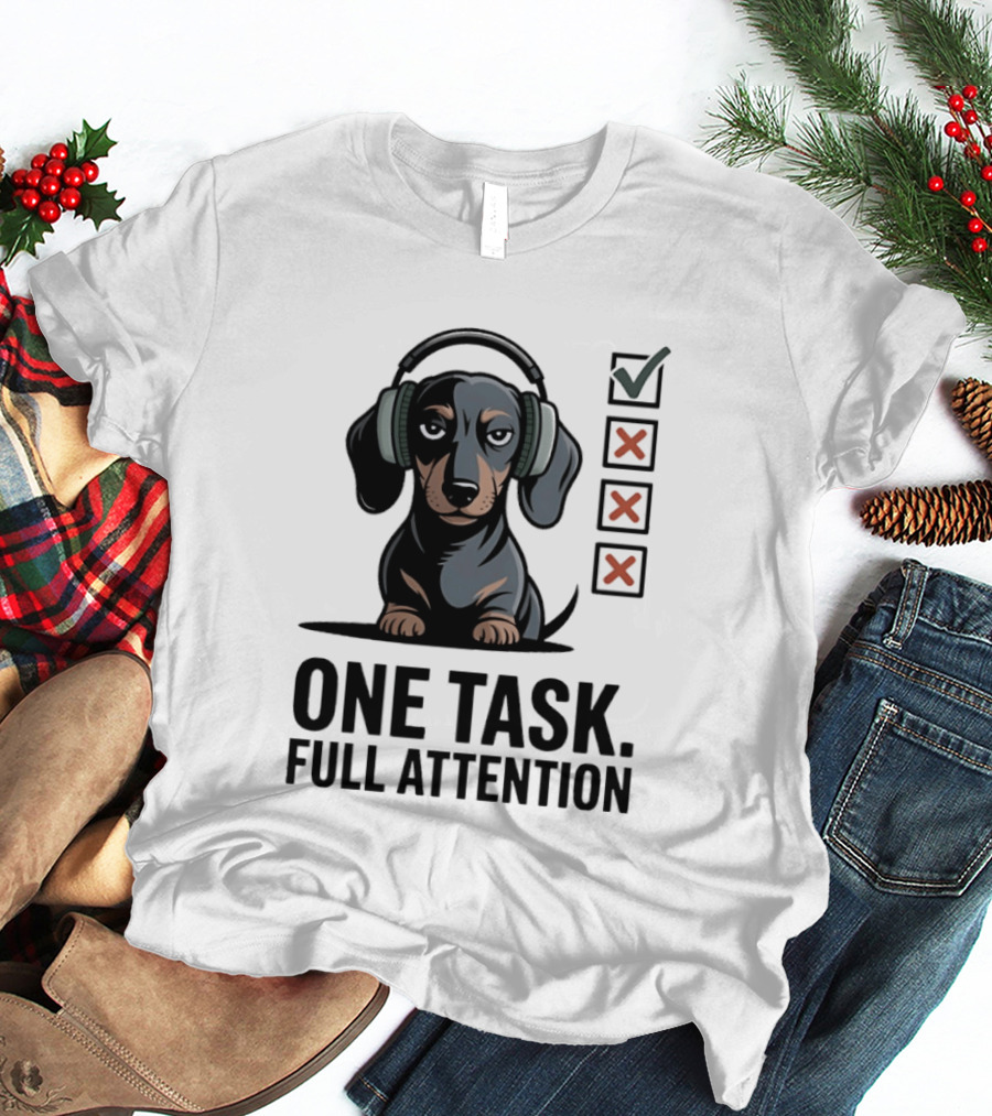 Dachshund Dog Headphones One Task Full Attention Checklist T-Shirt
