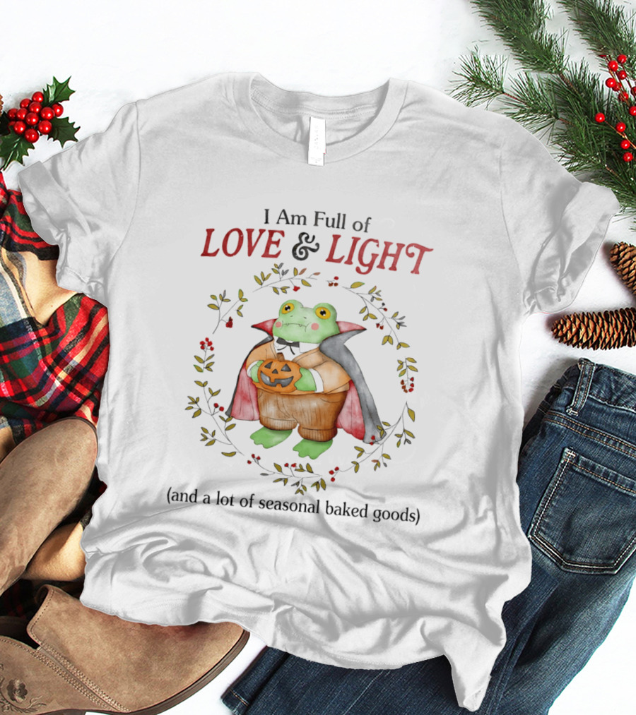 I Am Full Of Love And Light Frog With Seasonal Baked Goods T-Shirt