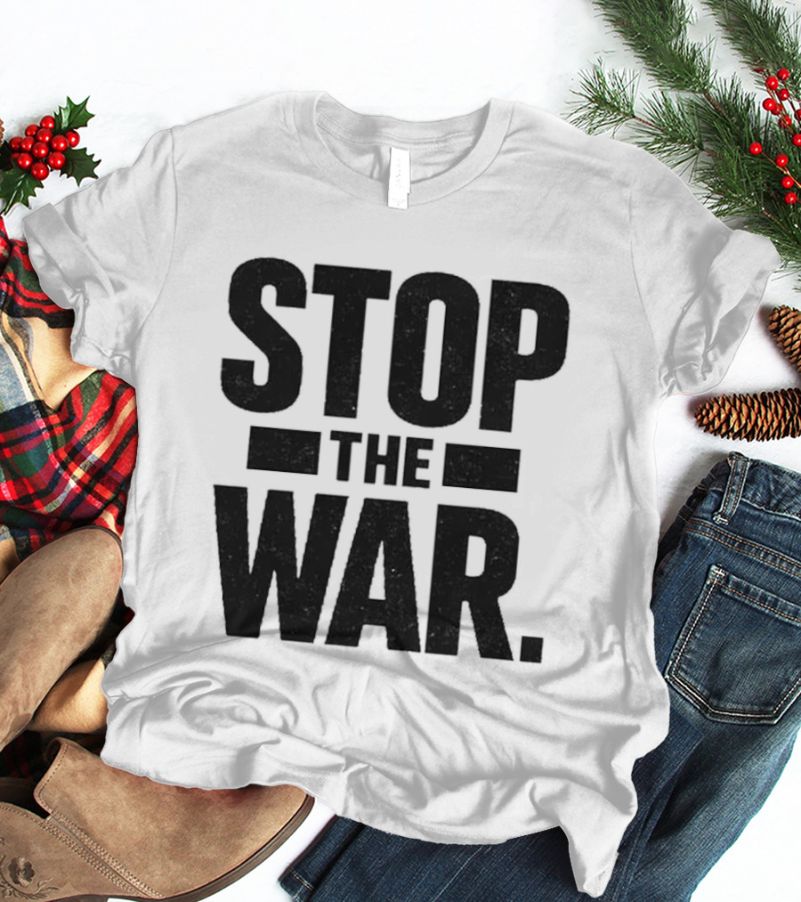 Stop The War Message Banner Bold Impact T-Shirt
