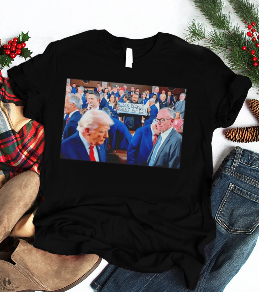Bblack People Aren't Apes Satirical Political Statement In Political Gathering T-Shirt