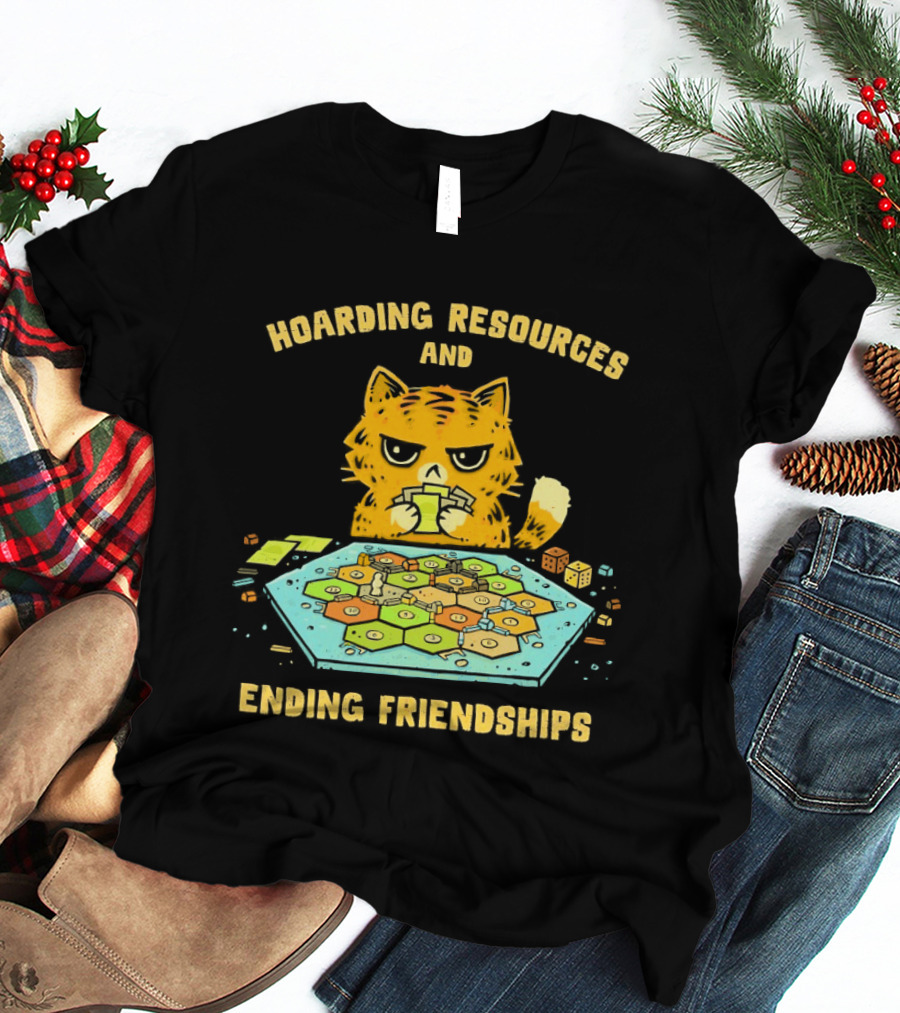 Hoarding Resources And Ending Friendships Cat Board Game T-Shirt