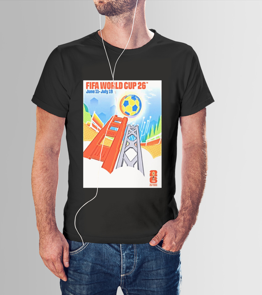 FIFA World Cup 26 San Francisco Bay Area Host June 11 July 19 2026 Leroid David T-Shirt