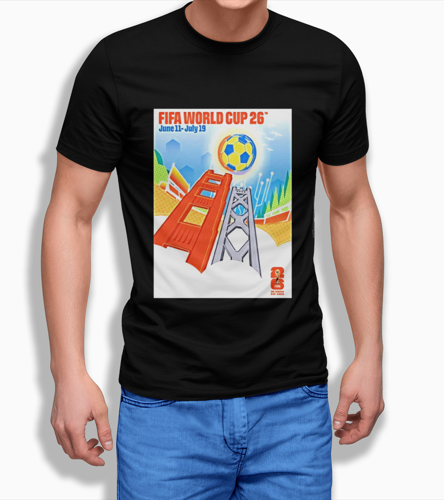 FIFA World Cup 26 San Francisco Bay Area Host June 11 July 19 2026 Leroid David T-Shirt