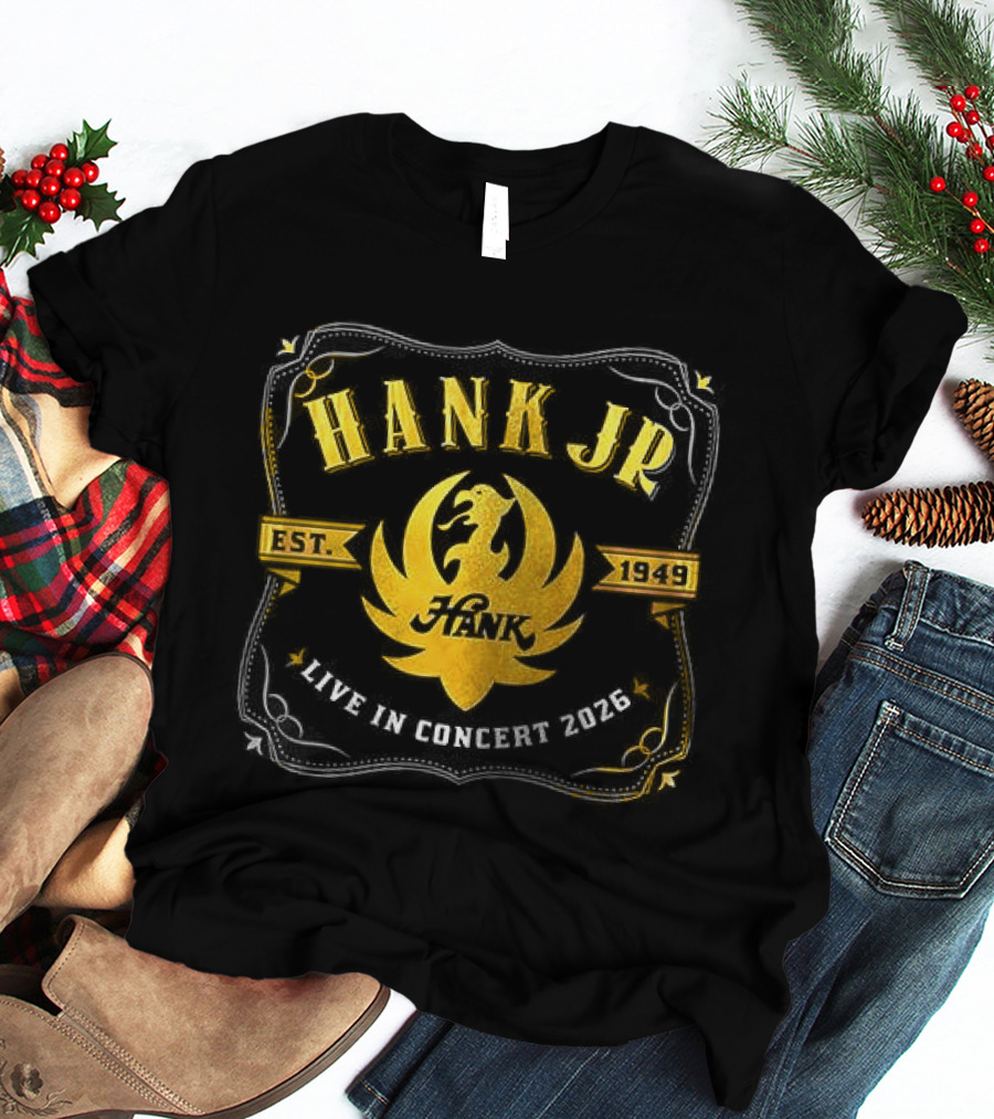 Hank Jr Est 1949 Live In Concert 2026 Dates Schedule T-Shirt