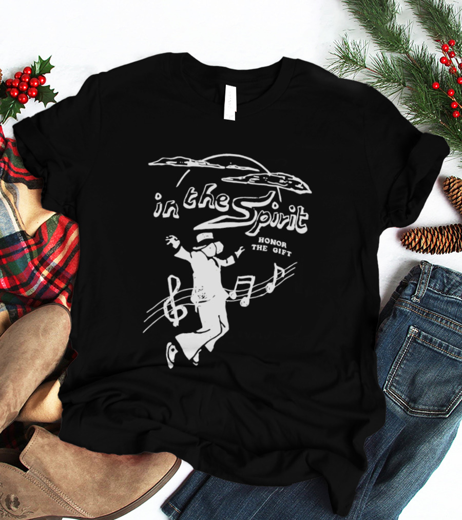 In The Spirit Honor The Gift Dancing Music Notes T-Shirt