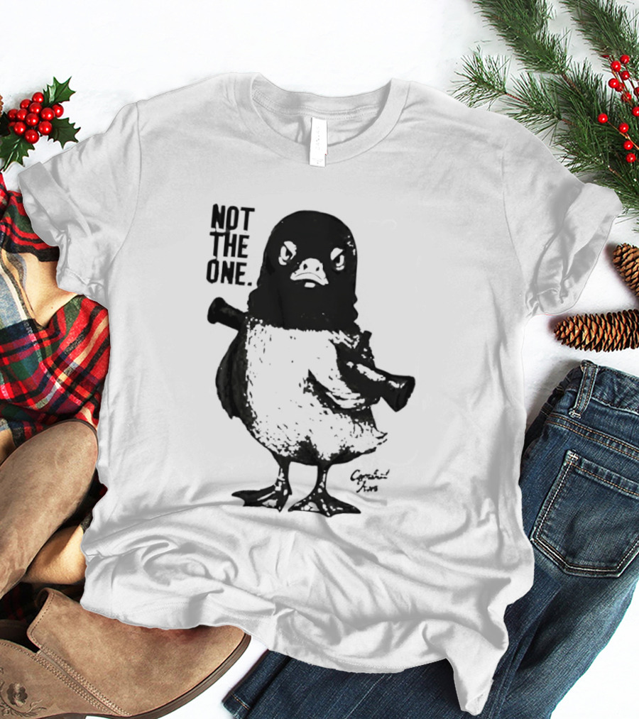 Not The One Duck T-Shirt