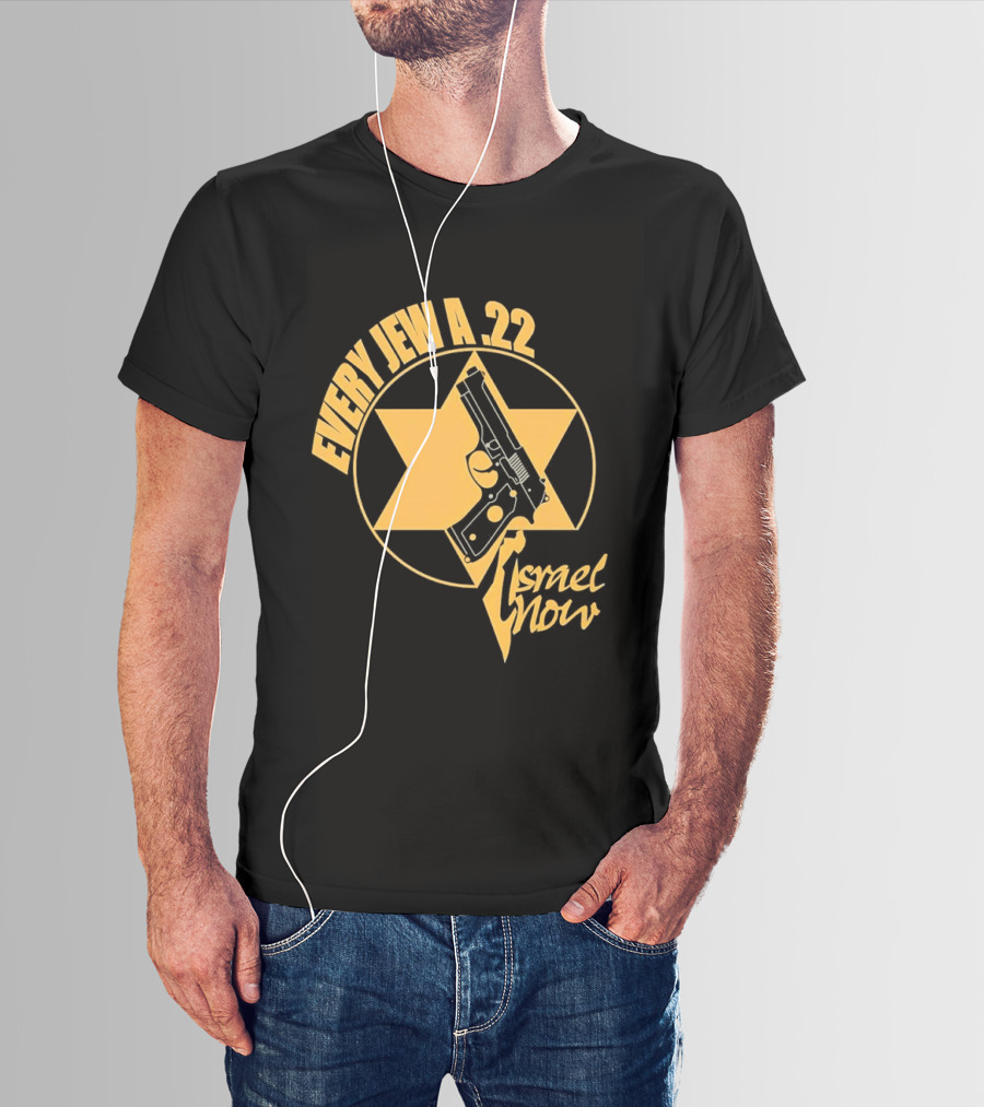 Every Jew A 22 Israel Now Star Gun T-Shirt
