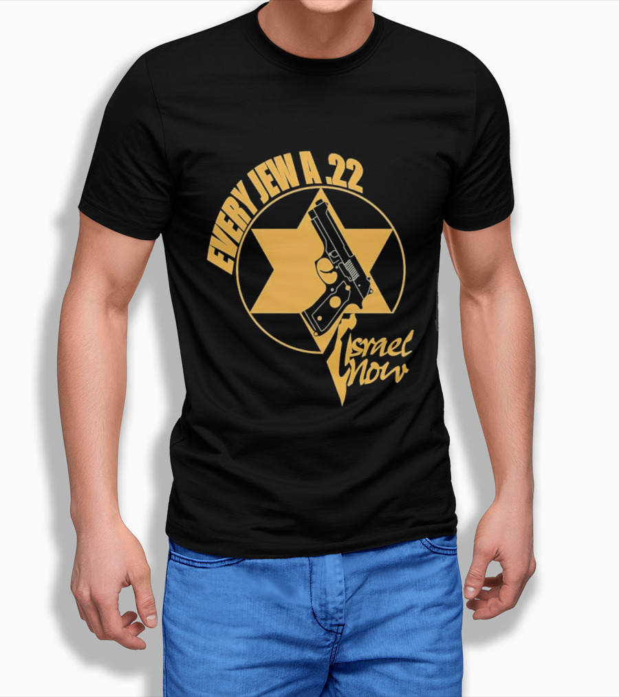 Every Jew A 22 Israel Now Star Gun T-Shirt