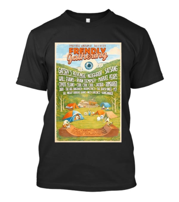Frendly Gathering Timber Ridge Windham VT July 17 18 2026 Featuring Virtual Reality Gatsby's Revenge Neighbor Satsang T-Shirt