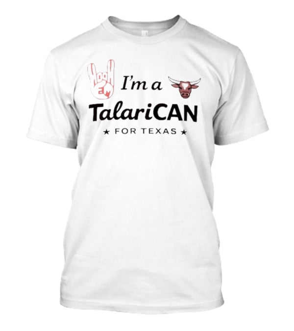 I'm A Talarican For Texas Hook Em Longhorns T-Shirt