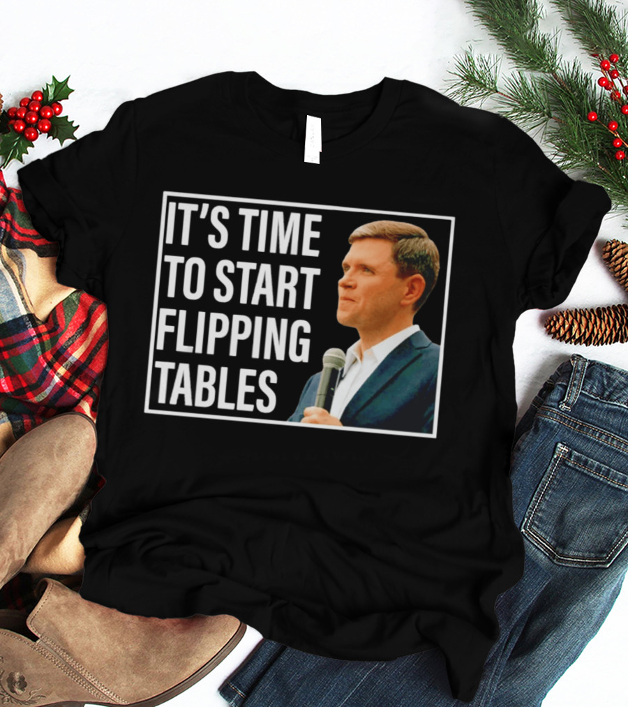 Talarico For Senate 2026 It's Time To Start Flipping Tables T-Shirt