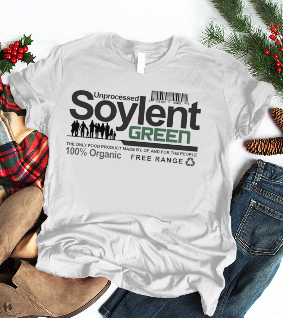 Unprocessed Soylent Green 100% Organic Free Range Food Product T-Shirt