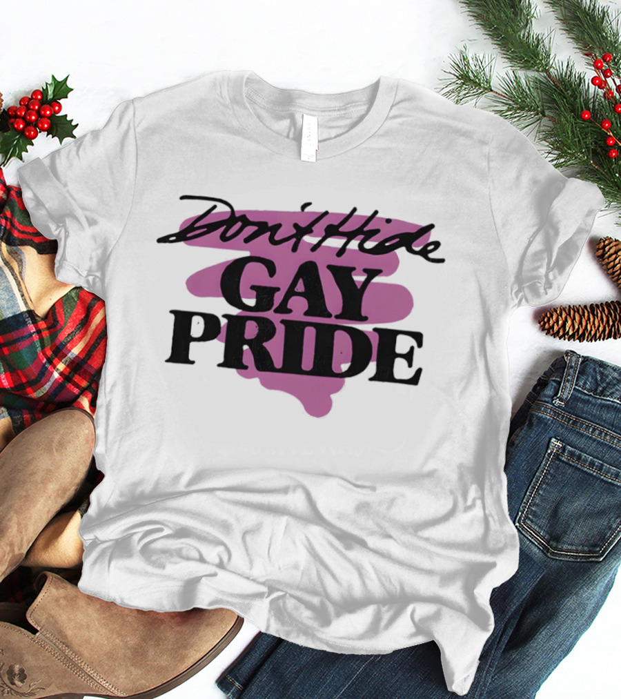 Don't Hide Gay Pride LGBT Lover Celebration T-Shirt