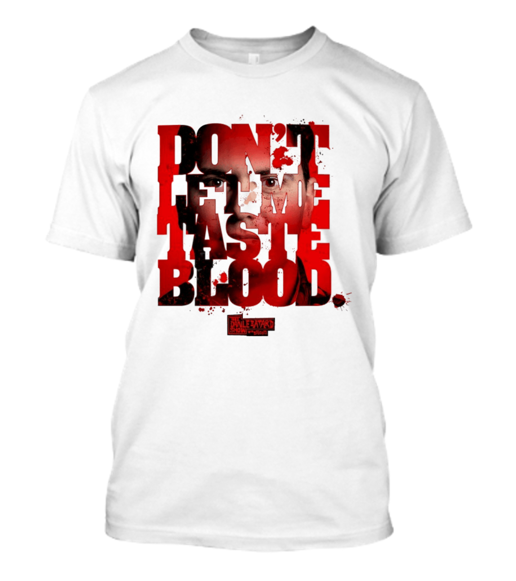 Don't Let Me Taste Blood The Dan Le Batard Show With Stugotz T-Shirt