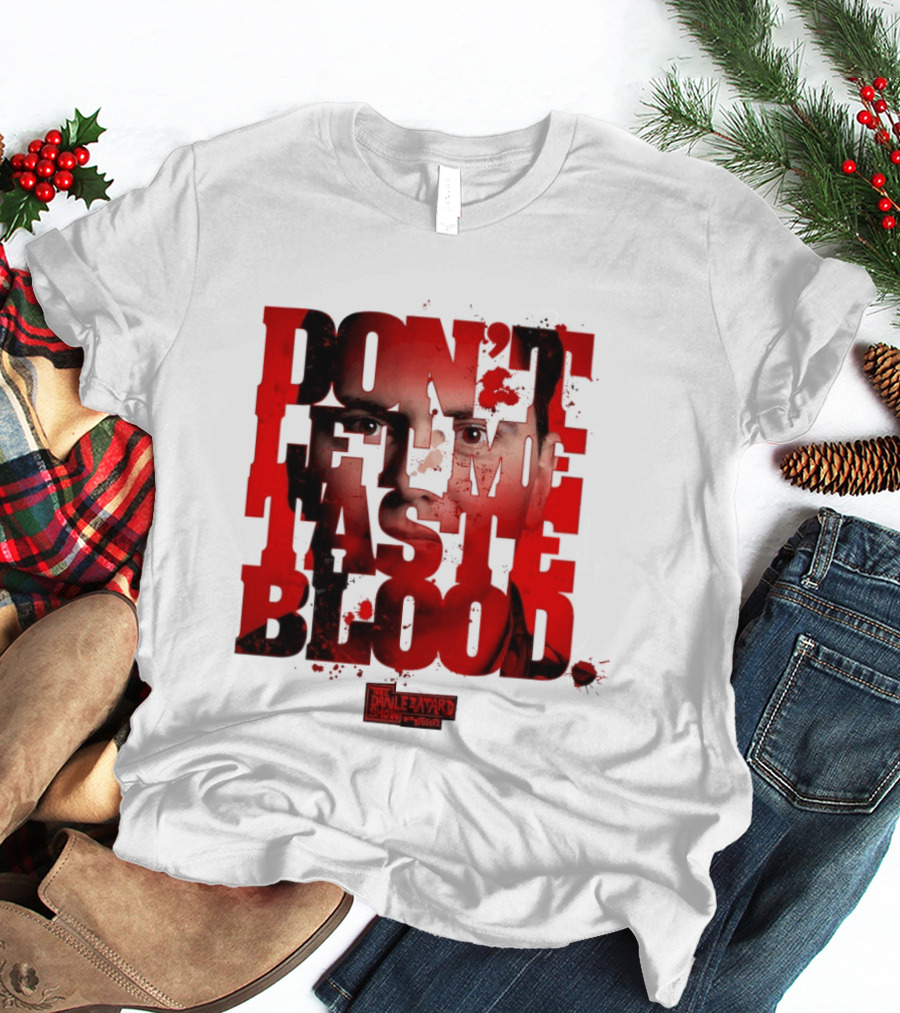 Don't Let Me Taste Blood The Dan Le Batard Show With Stugotz T-Shirt