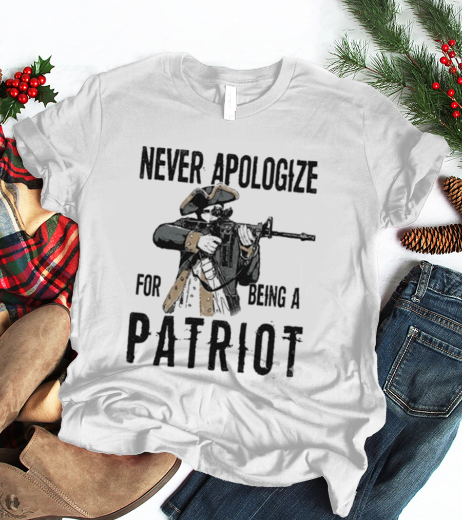 Never Apologize For Being A Patriot Revolutionary Soldier Rifle 2026 T-Shirt