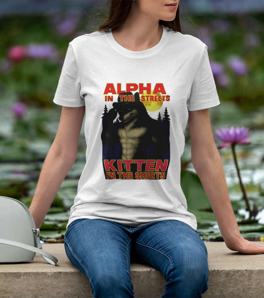 Alpha In The Streets Kitten In The Sheets Wolf Illustration Moonlit Forest Scene T-Shirt