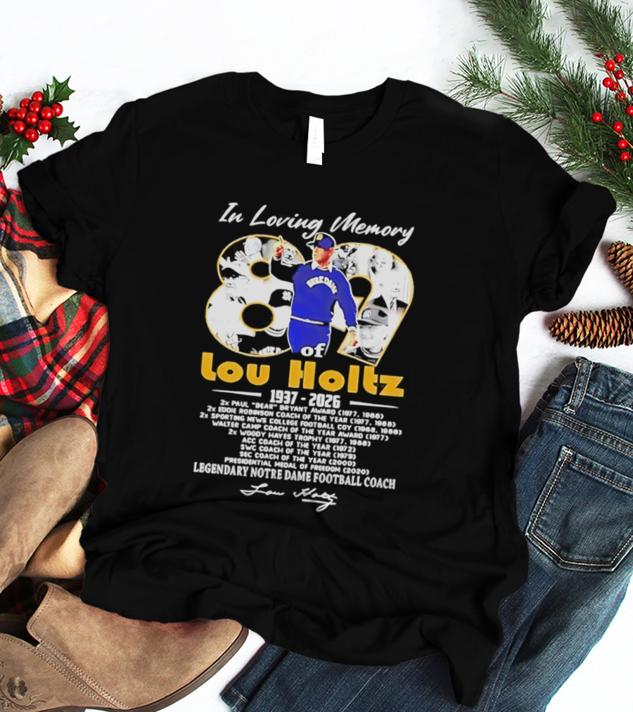 Lou Holtz Legendary Notre Dame Football Coach In Loving Memory 89 Years 1937 2026 T-Shirt