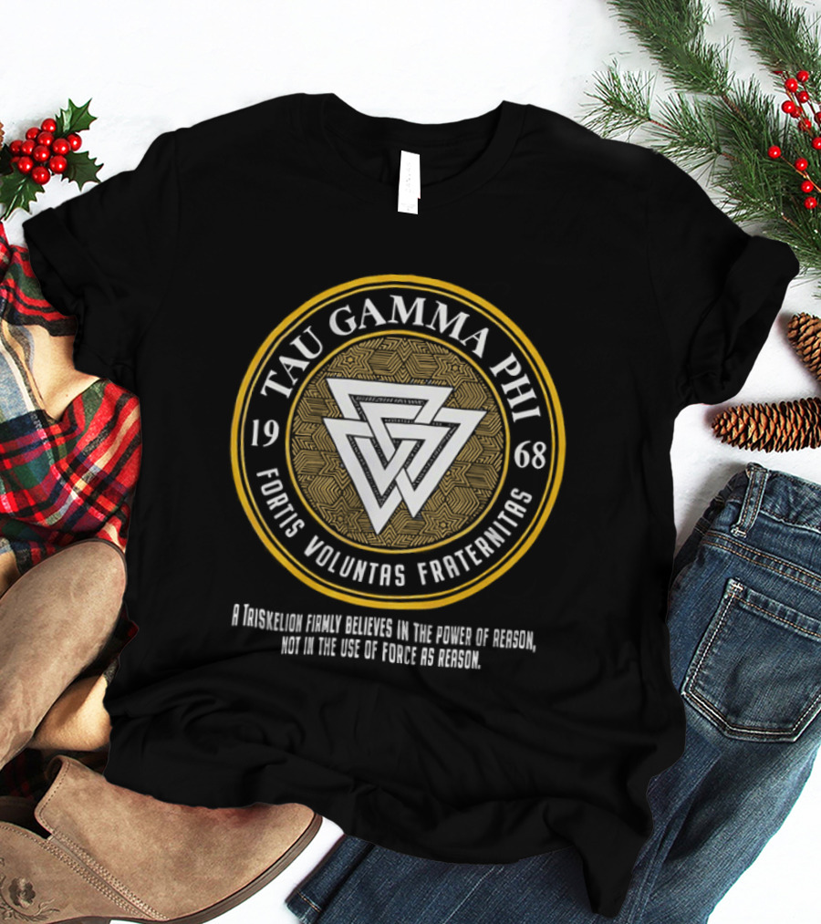Tau Gamma Phi Fortis Voluntas Fraternitas 1968 Emblem Philosophy Belief T-Shirt