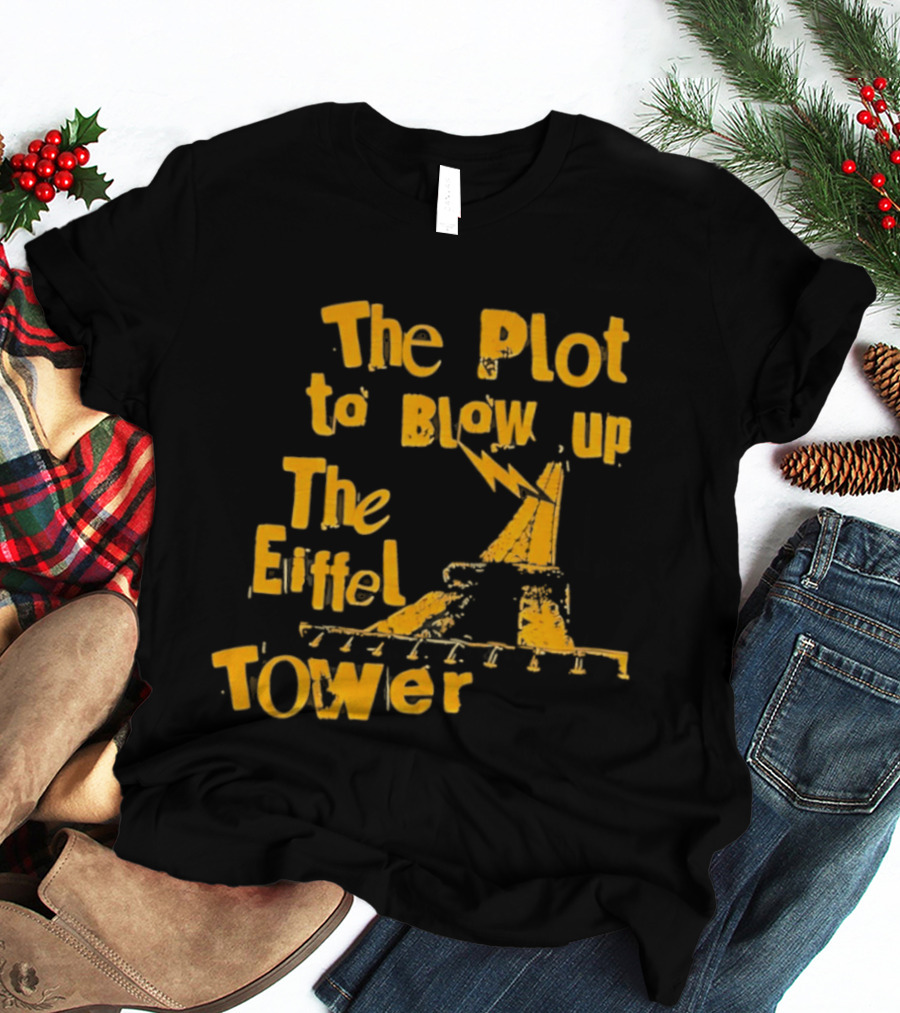 The Plot To Blow Up The Eiffel Tower Illustration Paris Iconography T-Shirt
