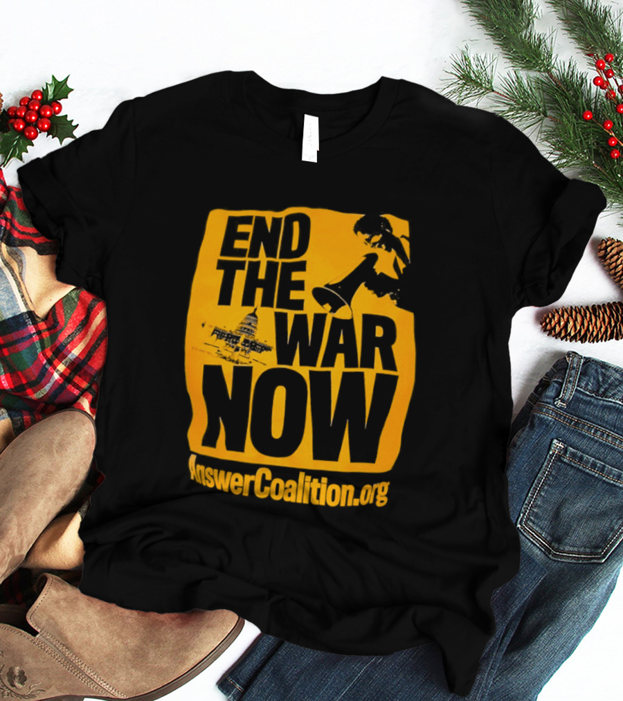 End The War Now AnswerCoalition.org Peace Movement T-Shirt