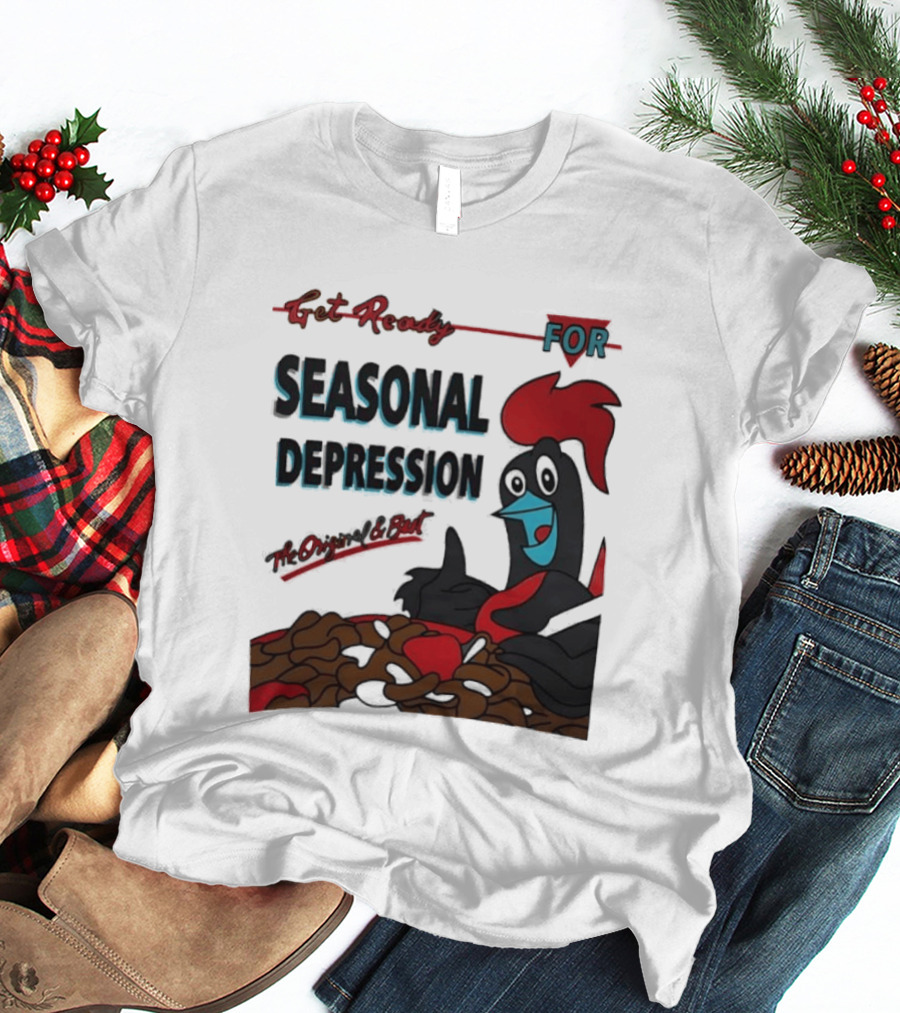 Get Ready For Seasonal Depression Rooster Cereal Red Black Cartoon T-Shirt