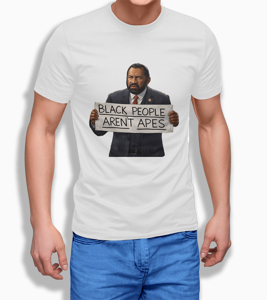 Black People Aren't Apes Congressman Al Green State Of The Union Sign T-Shirt