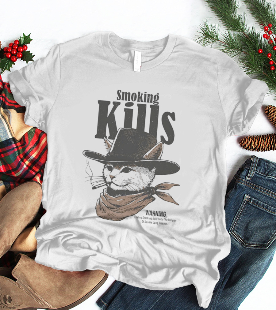 Cowboy Cat Smoking Kills Warning Smoking Kills Warning Ending Smoking Now Cuts The Danger T-Shirt