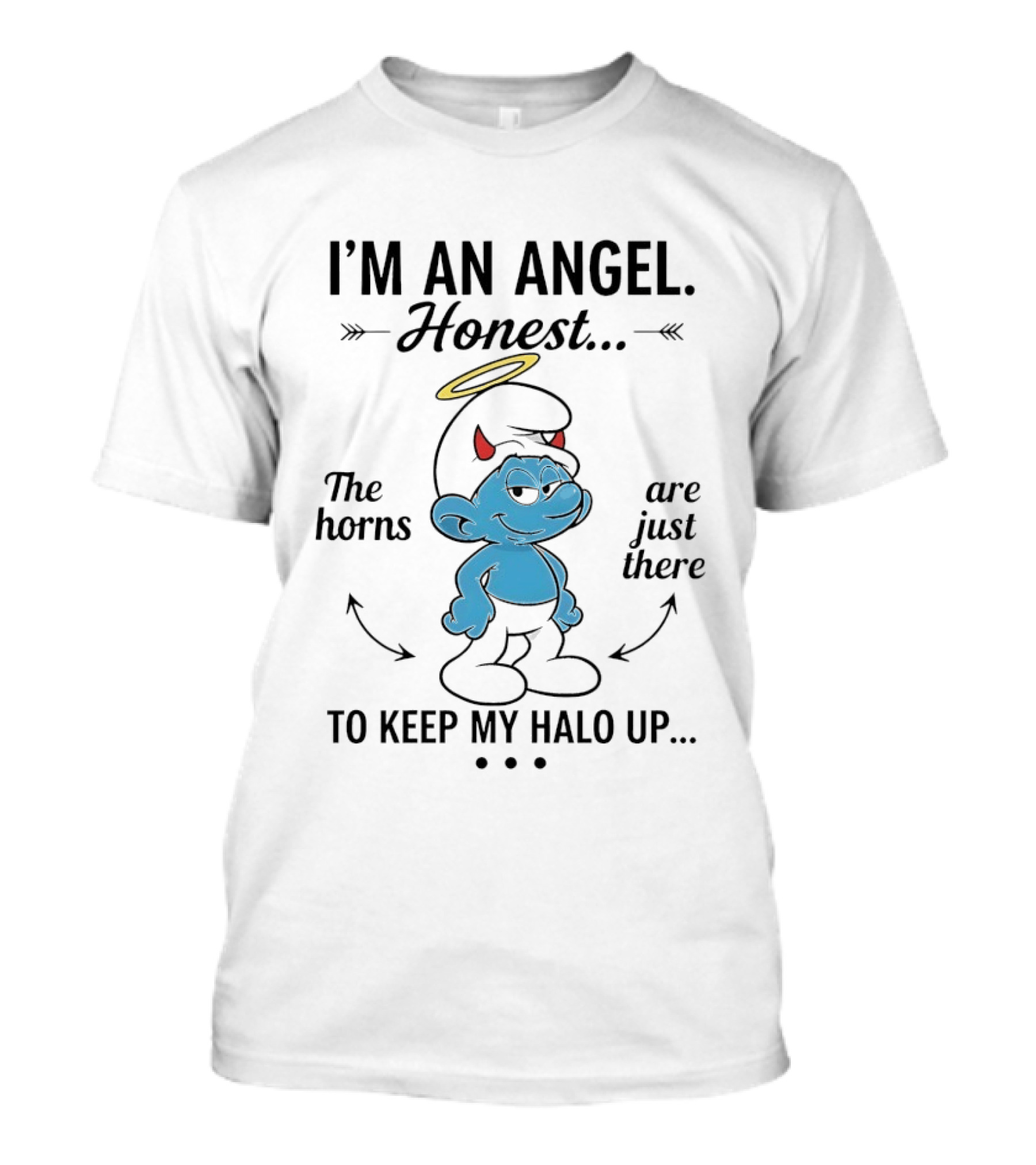 Smurf I'm An Angel Honest The Horns Are Just There To Keep My Halo Up T-Shirt
