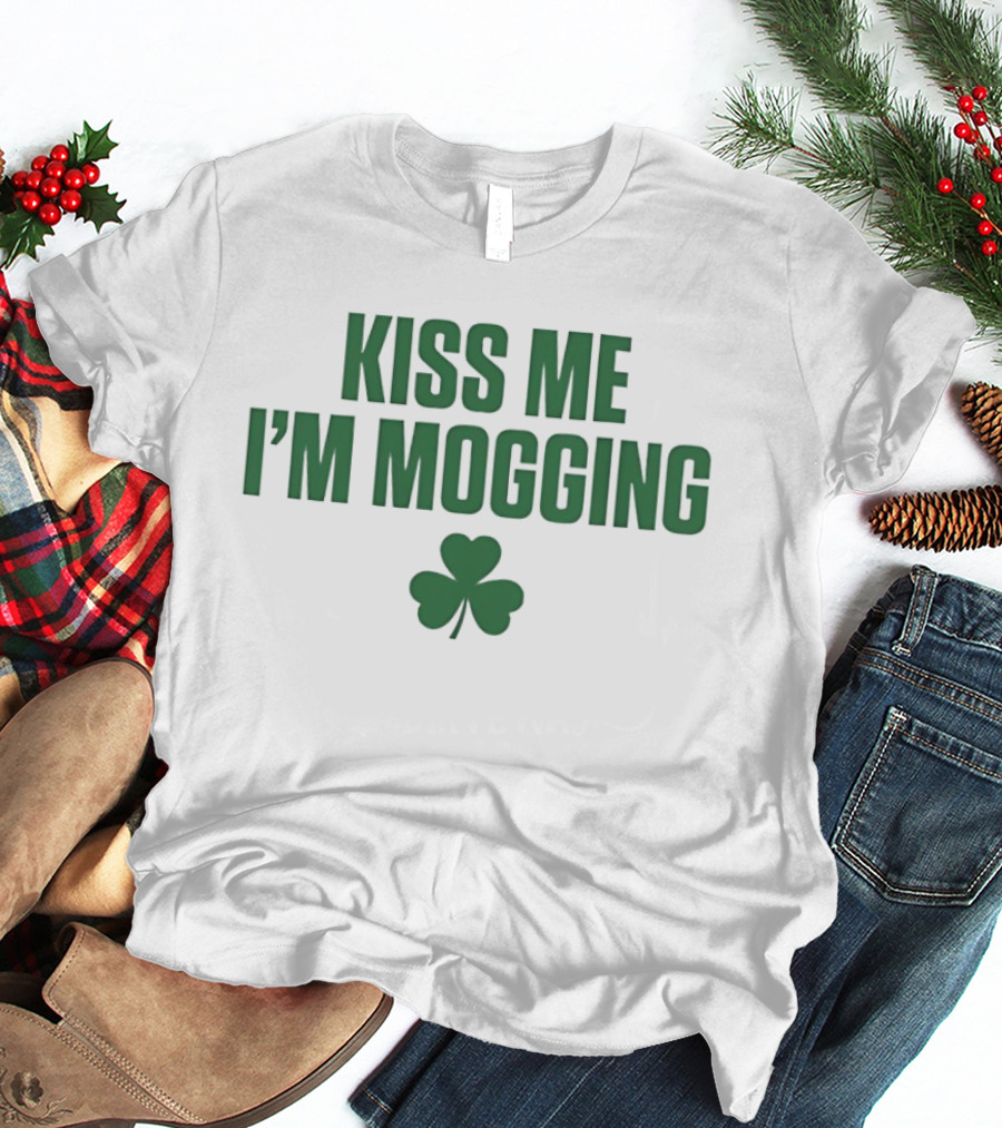 Kiss Me I'm Mogging St Patrick's Day Shamrock T-Shirt