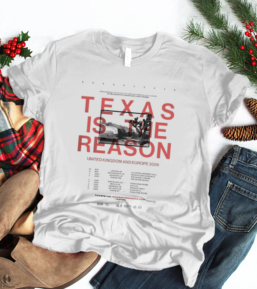 Texas Is The Reason UK Europe Tour 2026 Dates And Locations T-Shirt