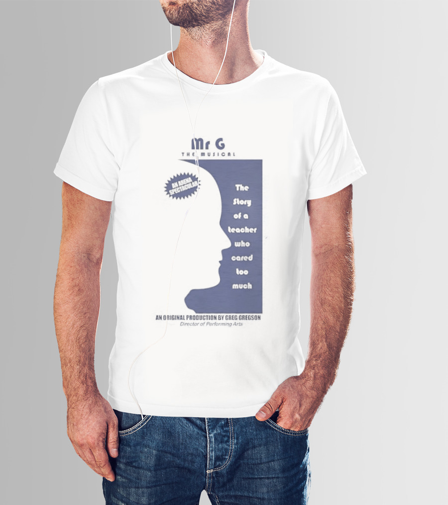 Mr G The Story Of A Teacher Who Cared Too Much Musical Sensation T-Shirt