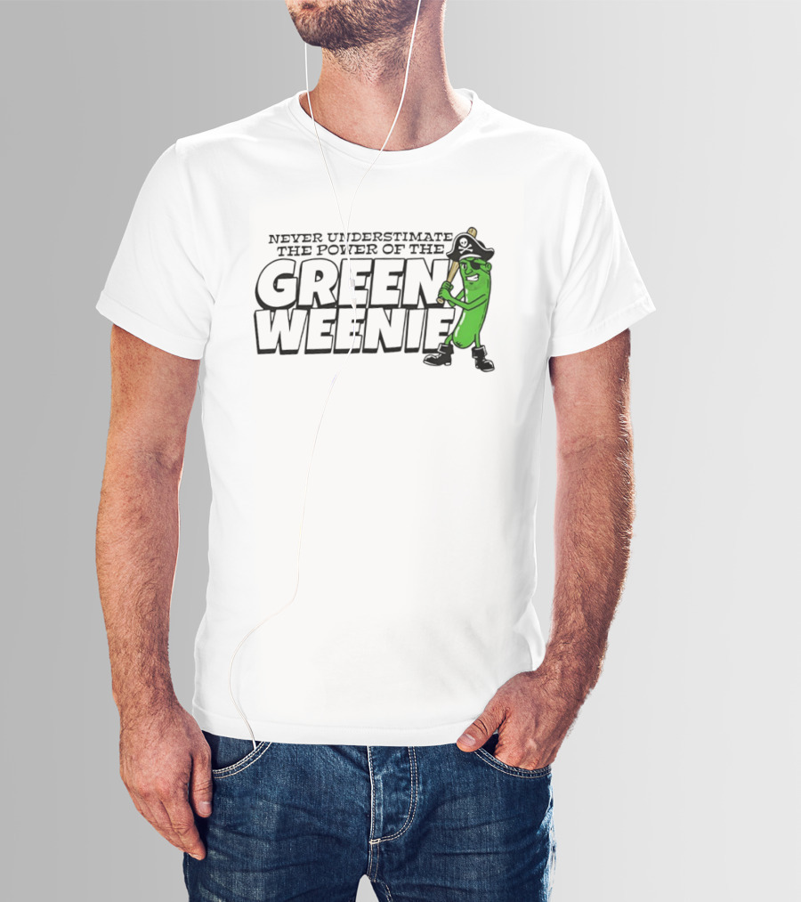 Never Underestimate The Power Of The Green Weenie Pirate Pickle T-Shirt