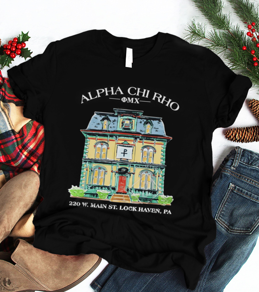 Alpha Chi Rho Fraternity House 220 W Main St Lock Haven PA T-Shirt