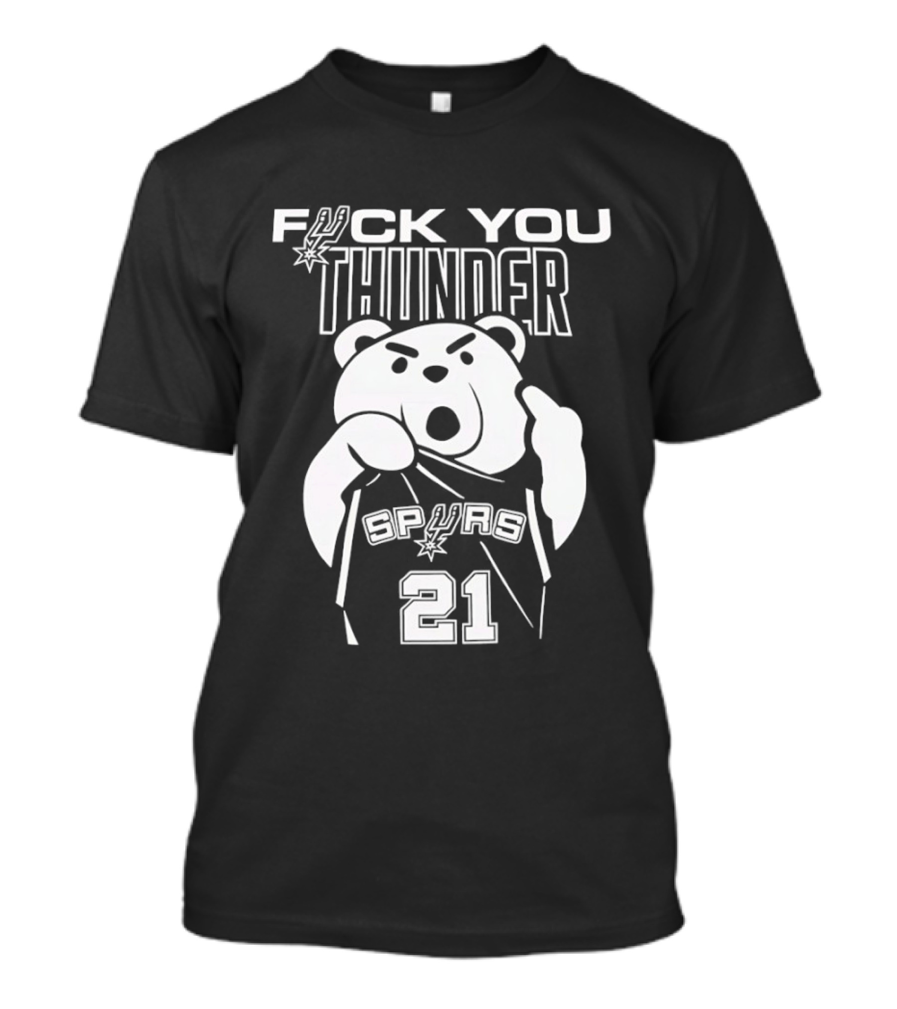 F*** You Thunder Bear Spurs 21 Tim Duncan T-Shirt