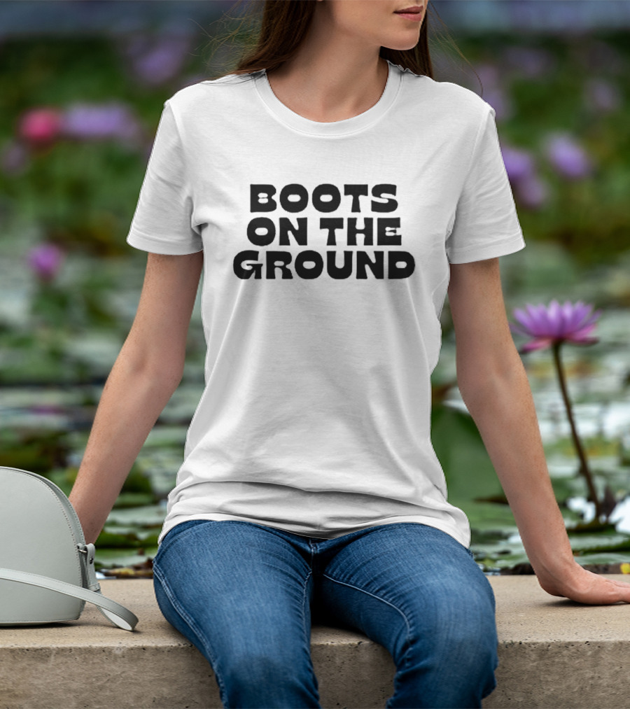Boots On The Ground Military Combat Foot Soldier Patriotic Phrase T-Shirt