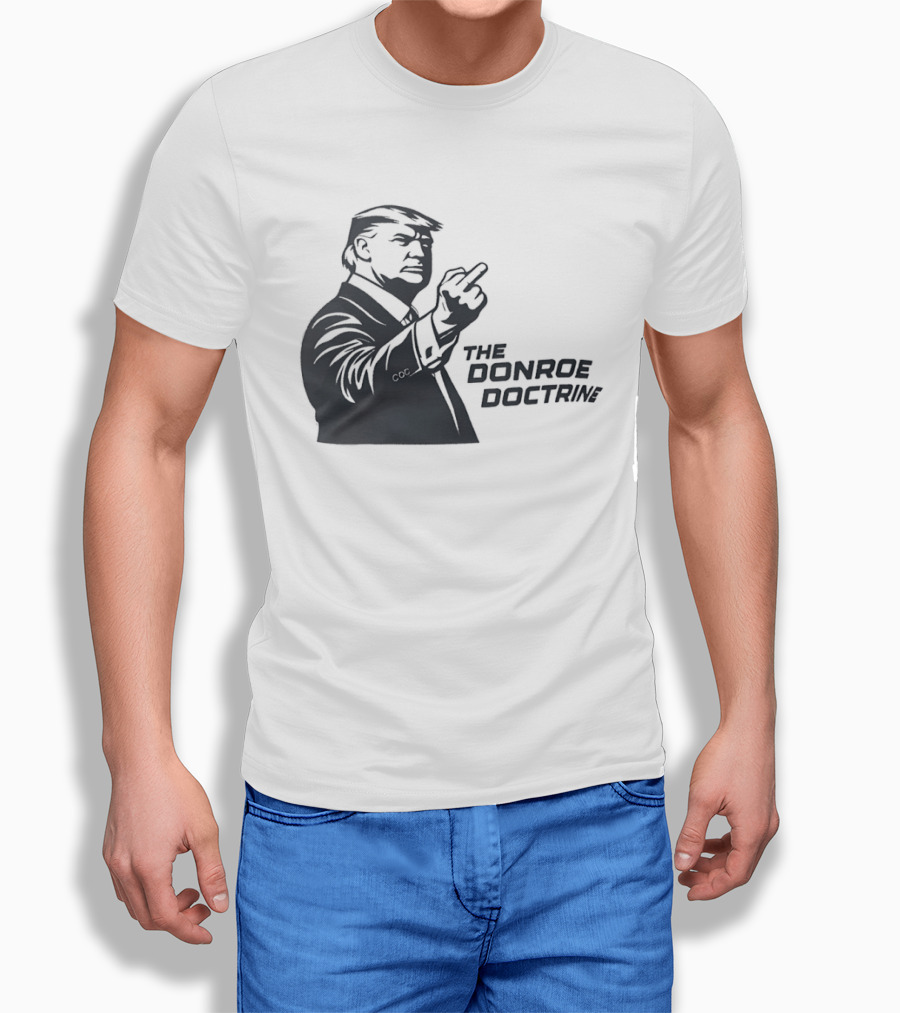 Donald Trump The Donroe Doctrine Middle Finger Gesture Political T-Shirt