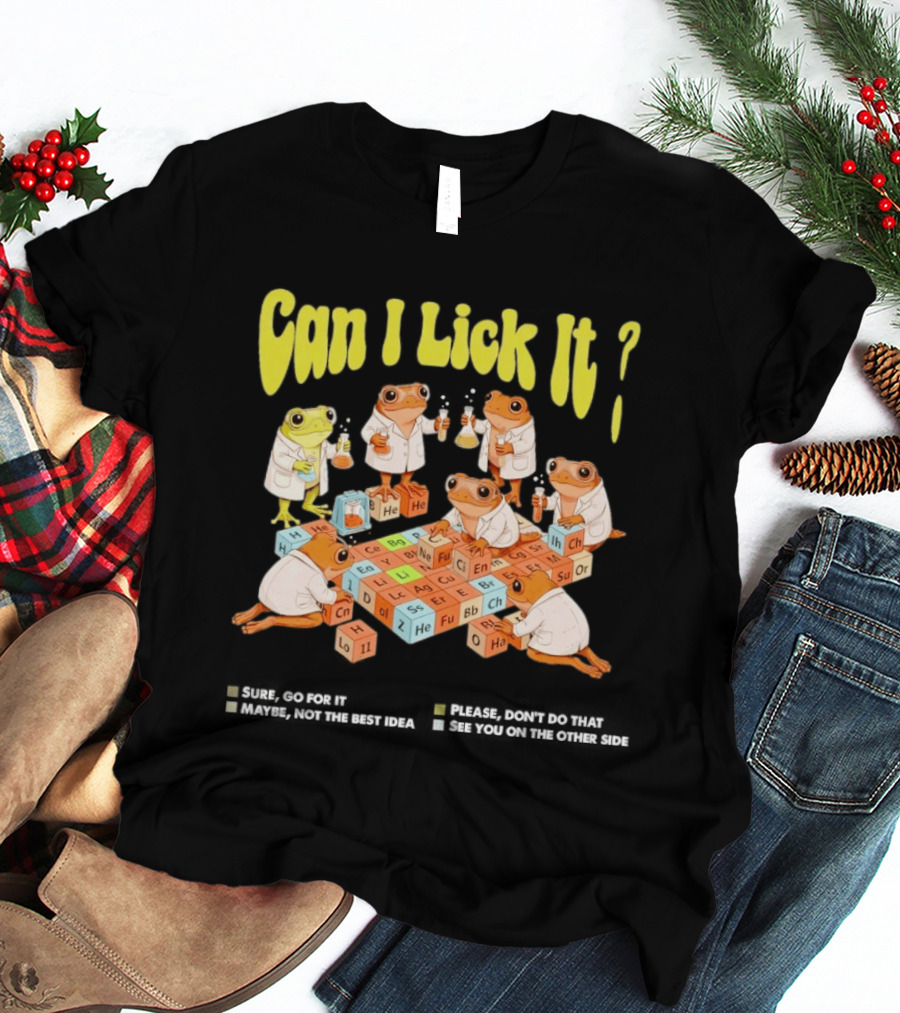 Can I Lick It Frog Scientists Periodic Table Chemistry Exploration T-Shirt