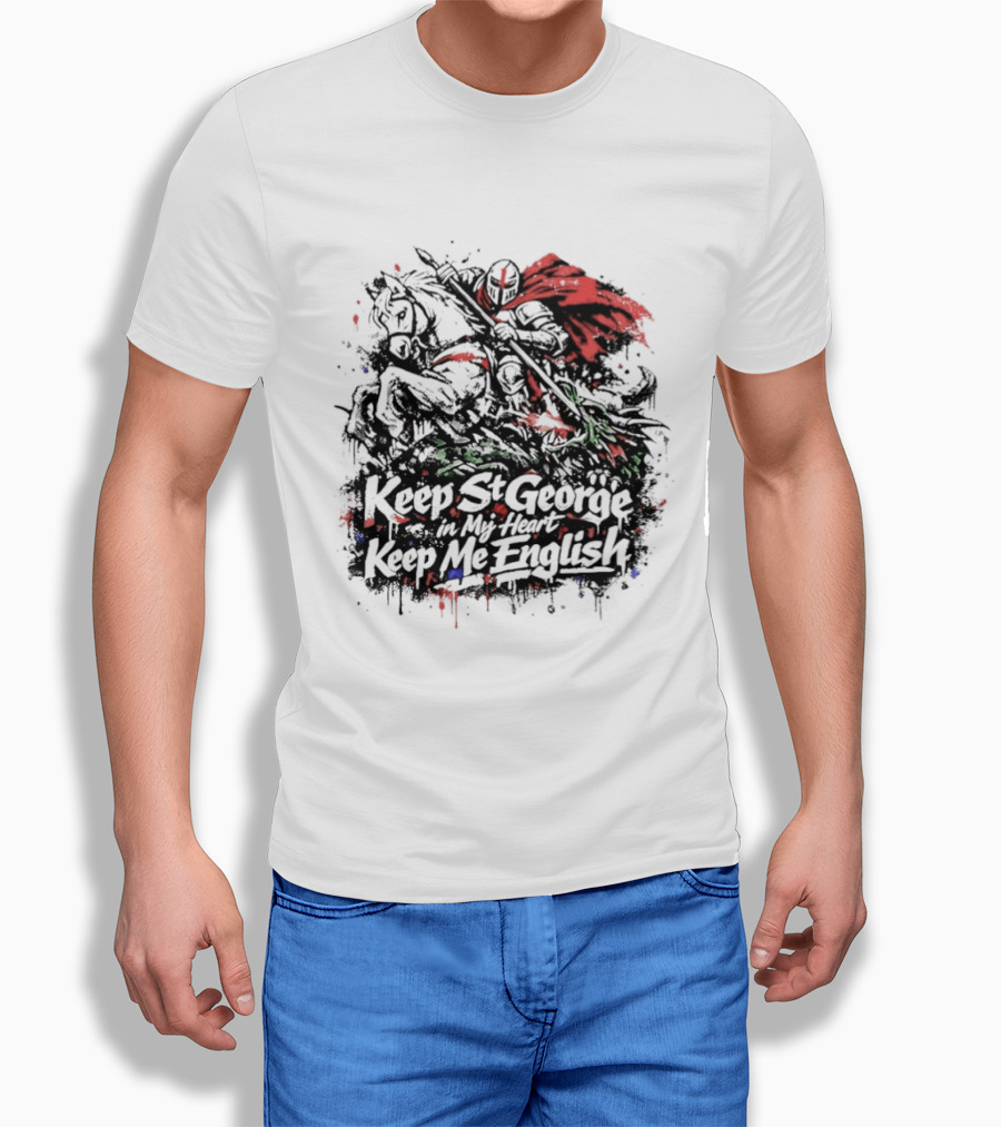 Keep St. George In My Heart Keep Me English Slaying Dragon Paint Effect Vintage Knight Red Cape T-Shirt