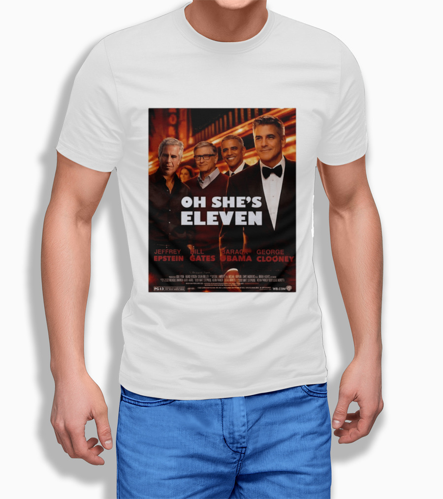 Oh She's Eleven Jeffrey Epstein Bill Gates Barack Obama George Clooney T-Shirt