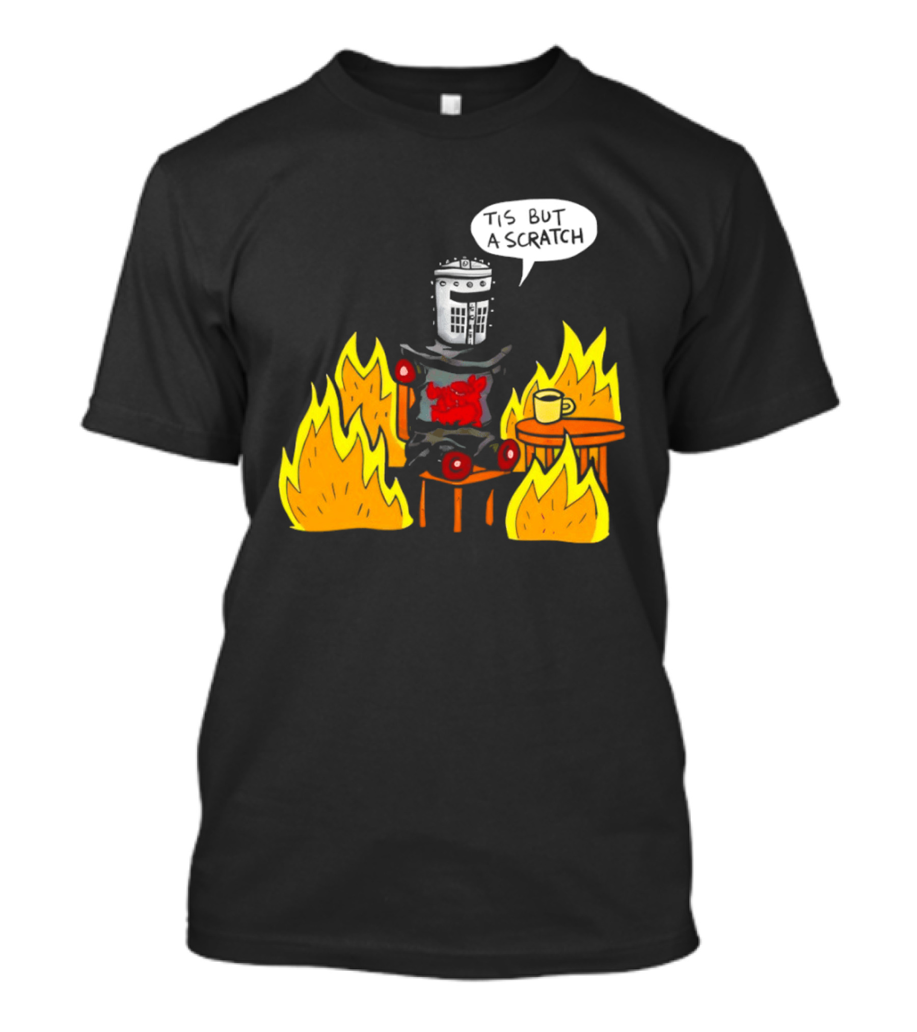 Tis But A Scratch Fire Humor With Helmet And Table Scene T-Shirt
