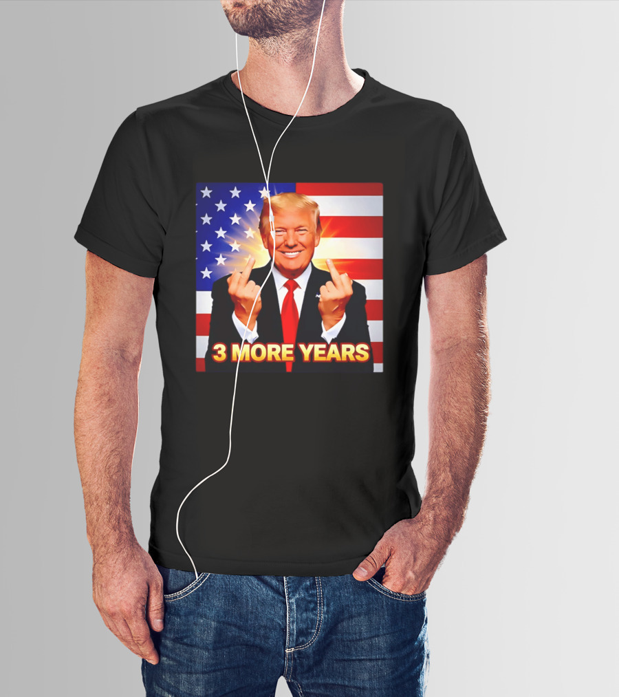 3 More Years Trump USA Flag Middle Fingers T-Shirt