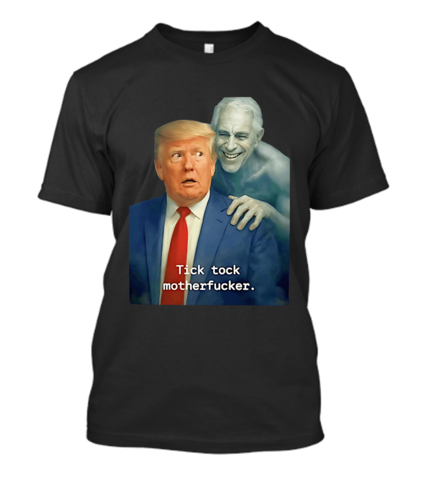 Jeffrey Epstein Ghost Trump Tick Tock Motherfucker T-Shirt