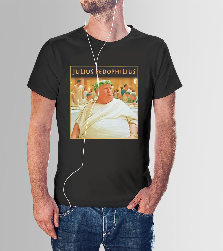 Julius Pedophilius Trump Fat T-Shirt