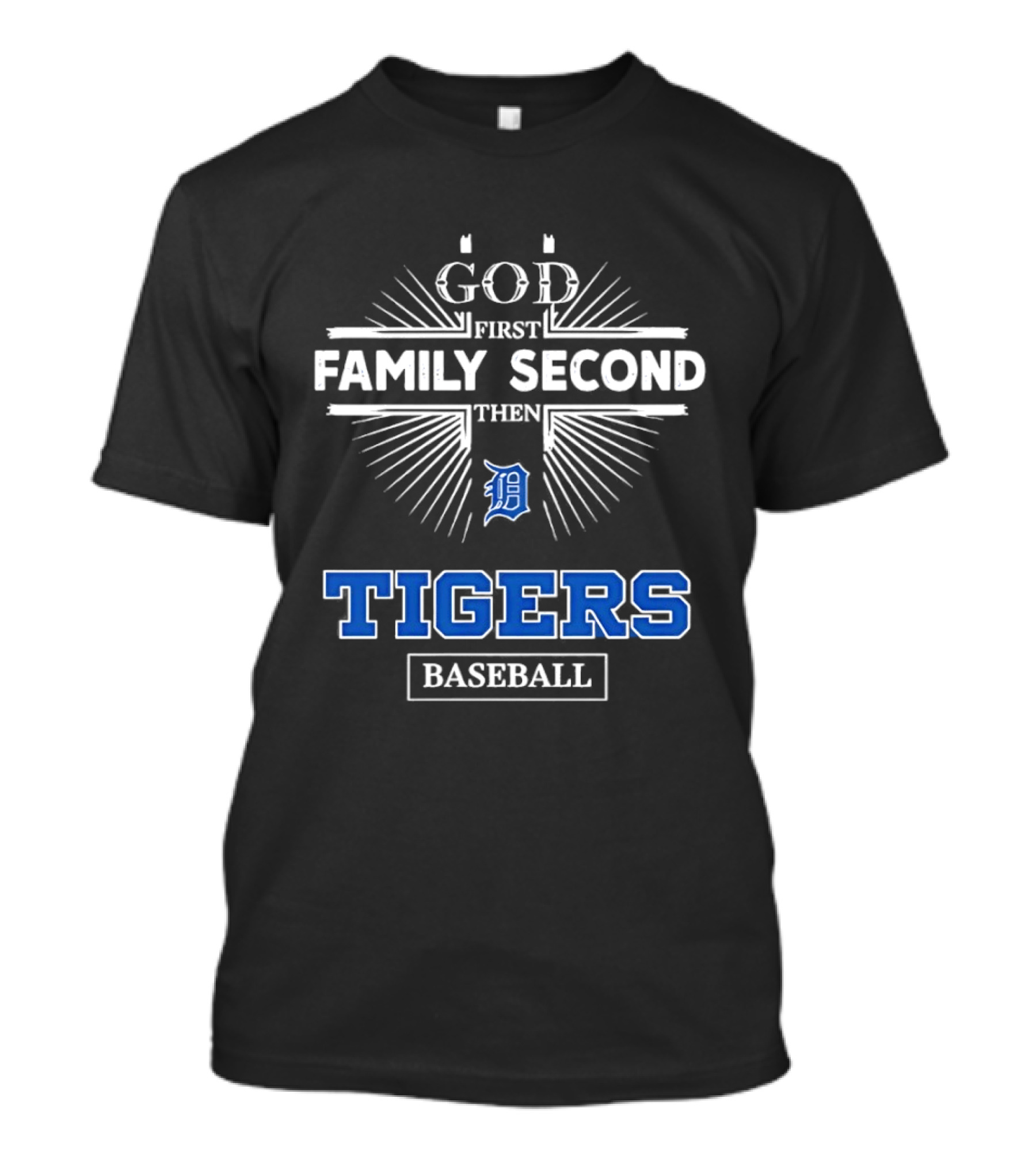 God First Family Second Then Detroit Tigers Baseball T-Shirt