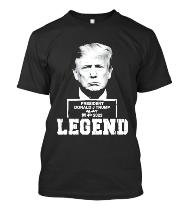 President Donald J Trump Legend May 4th 2023 T-Shirt