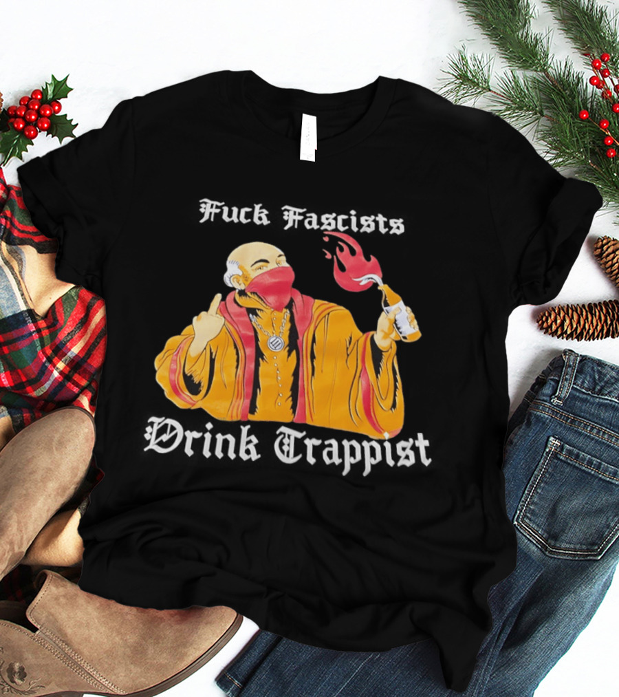 Monk Middle Finger Holding Cocktail Molotov Fuck Fascists Drink Trappist T-Shirt