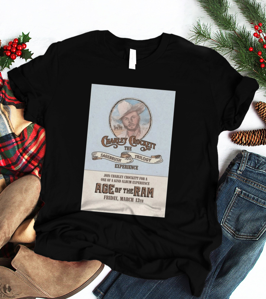 Charley Crockett Sagebrush Trilogy Experience Age Of The Ram March 13 San Benito TX 2026 T-Shirt