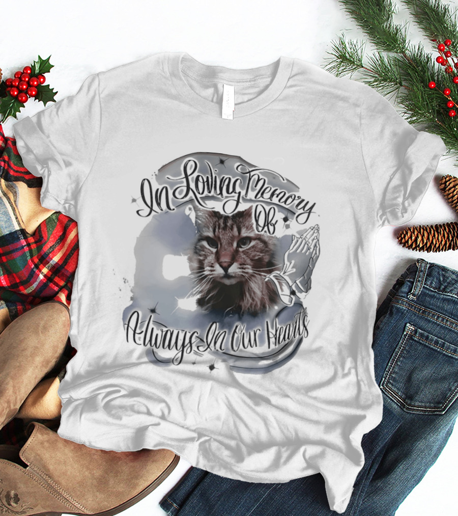In Loving Memory Of Cat Always In Our Hearts T-Shirt